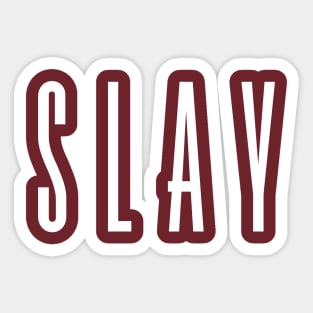 Slay Sticker